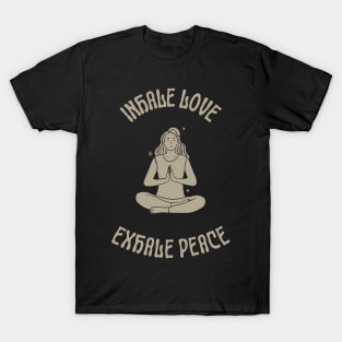 Inhale Love Exhale Peace T-Shirt